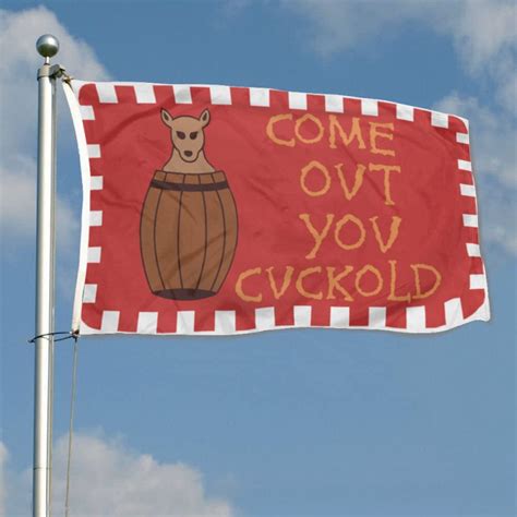 come out you cuckold flag|Come Out You Cuckold